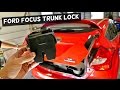 Ford Focus MK3 TRUNK LOCK REPLACEMENT HATCH DOOR LOCK REMOVAL