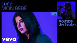 Lune - MON BÉBÉ (Live) | ROUNDS | Vevo