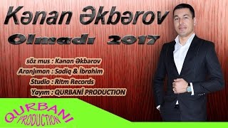 Kenan Ekberov - Olmadi 2017