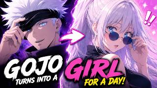 Gojo Turned Into a Cute Girl for 24 Hours!