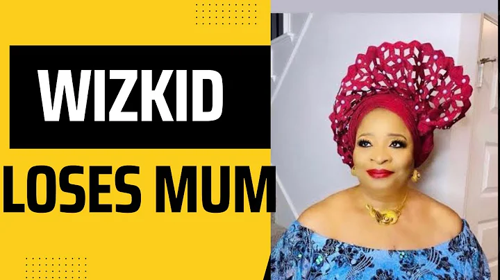 WIZKID LOSES MUM