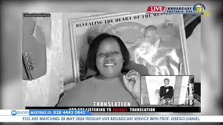 28 MAY 2024 TUESDAY LIVE BROADCAST SERVICE WITH PROF. LESEGO DANIEL AND SONS PART 1