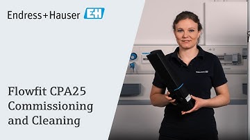 Flowfit CPA25 Commissioning and Cleaning | #EndressHauser