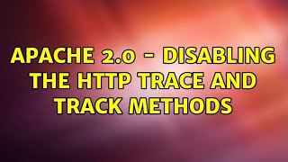 Famous Apache 2.0 - Disabling the HTTP TRACE and TRACK methods (2 Solutions!!) Wealth