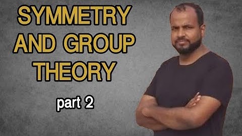 Symmetry and Group Theory - Part 2