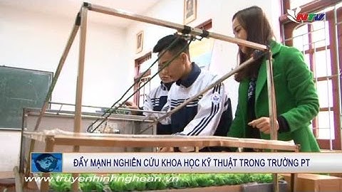 Đẩy mạnh nghiên cứu khoa học kỹ thuật trong trường phổ thông