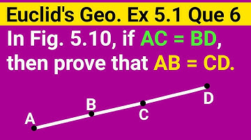 In Fig 5.10 If AC=BD Then Prove That AB=CD | Class 9th Maths Chapter 5 Exercise 5.1 Question 6
