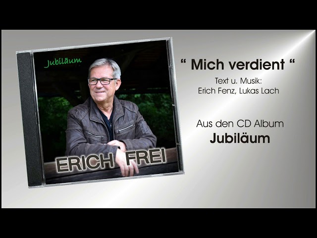 ERICH FREI - MICH VERDIENT