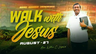 Walk With Jesus Bro. Mohan C. Lazarus August 27