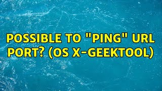 Possible to "ping" url:port? (OS X-GeekTool) (4 Solutions!!)