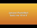 Pachelbel -  Suite no 10 in F