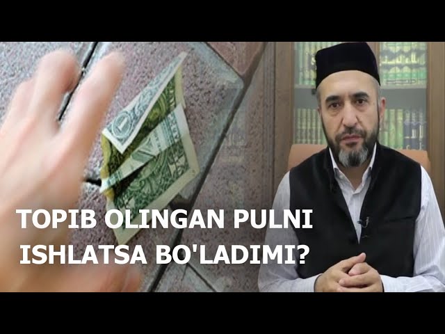 Topib olingan pulni ishlatsa bo'ladimi? | Muhammad Ayyubxon domla
