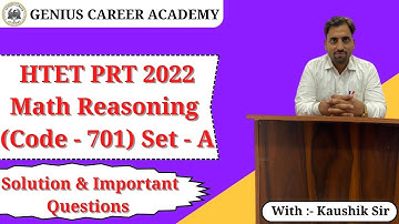 HTET PRT 2022 Math Reasoning (code - 701) Set - A Solution | 2022 | Genius Career Academy