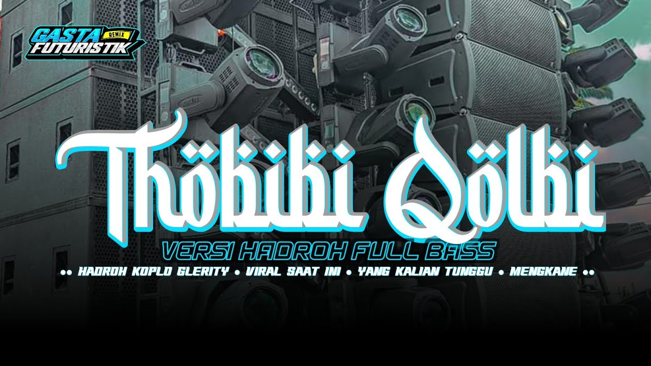 HADROH SHOLAWAT PALING ENAK‼️ THOBIBI QOLBI • full bass hadrog dug derr horegg • yang kalian tunggu