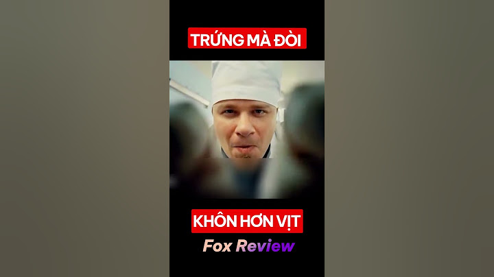Trứng Mà Đòi Khôn Hơn Vịt [Fox Review Phim]