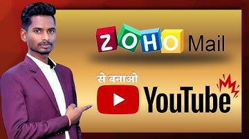 🚀 Can You Create a YouTube Channel with Zoho Mail? (Full Guide)