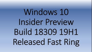 Windows 10  Insider preview build 18309 Released January 3rd 2019