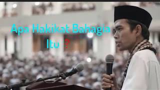Apa Hakikat Bahagia Itu ? - Ustad Abdul Somad, lc., MA