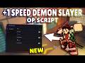 *NEW* +1 Speed Demon Slayer Escape OP Script (PASTEBIN) 2026
