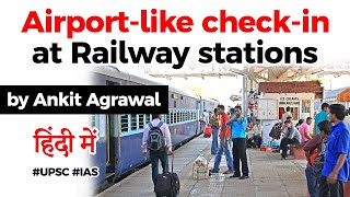 Airport like check in facilities at Indian Railways stations, New railway ticket system explained