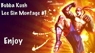 Lee Sin Montage Thánh Busba Kush Quá Kinh