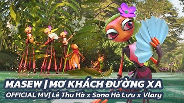 MASEW | MƠ KHÁCH ĐƯỜNG XA| OFFICIAL MV| Lê Thu Hà x Sona Hà Lưu x Vlary