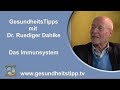 Das Immunsystem - GesundheitsTipps mit Dr. Ruediger Dahlke