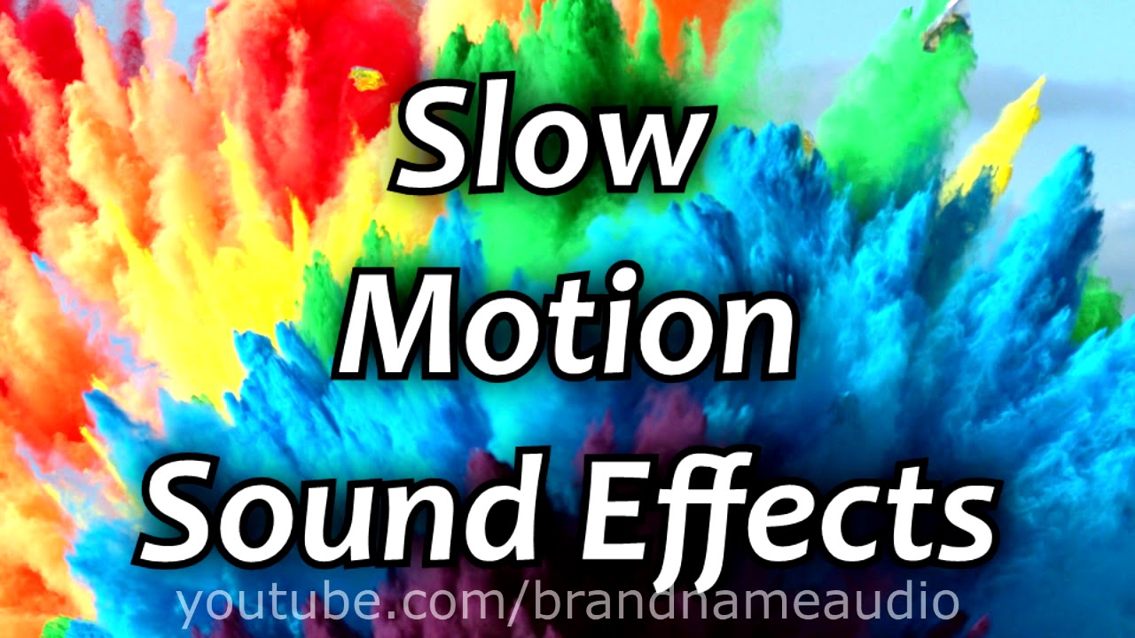 Slow Motion Sound Effects. Slow Motion in pictures.