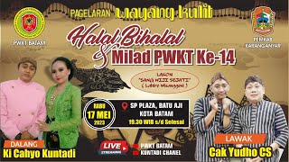 🔴 Live Streaming MILAD PWKT BATAM KE-14 Wayang Kulit Dalang Ki Cahyo Kuntadi Lawak Cak Yudho &amp; Andik