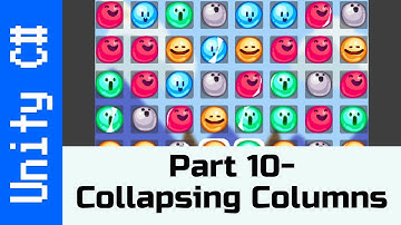 Part 10 - Collapsing Columns: Make a Game like Candy Crush in Unity using C#