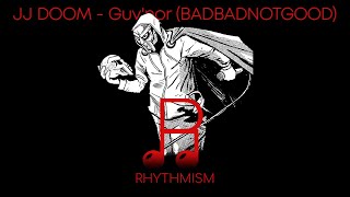 JJ DOOM - Guv'nor (BADBADNOTGOOD Remix) Lyrics