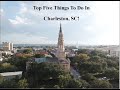 Top Five Things to do in Charleston, SC!  [Bloopers included]