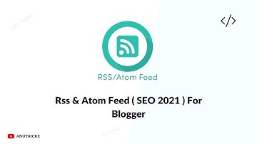 How to install the latest seo friendly atom and rss feeds in your blogger template | rss & atom feed