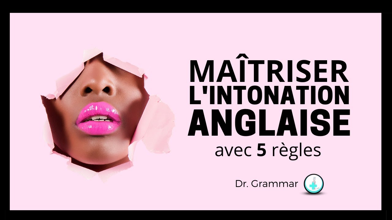 COURS DE PRONONCIATION : 5 règles pour progresser en intonation anglaise (oral).