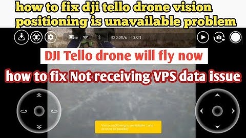 dji tello drone vision positioning is unavailable problem & how to fix Not receiving VPS data issue