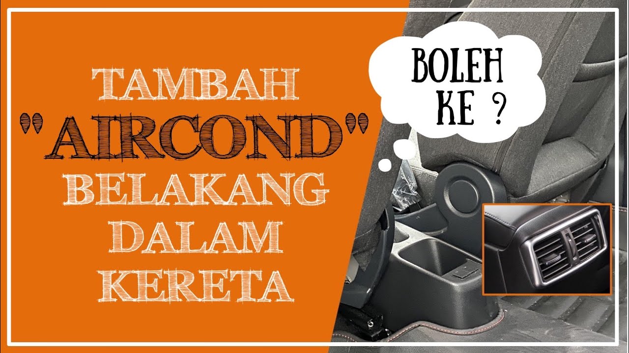 Boleh Ke Tambah Aircond Belakang Dalam Kereta Youtube