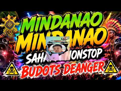 💥MINDANAO MINDANAO SUB SAHARA NONSTOP BUDOTS DEANGER💥
