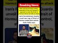 Iran's Revolutionary Guards unveil new map of Strait of Hormuz under their control, state media says