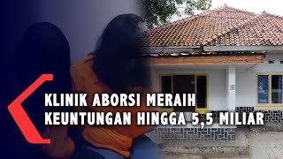 TERBONGKAR! Praktik Klinik Aborsi Meraup Keuntungan Hingga 5,5 Miliar