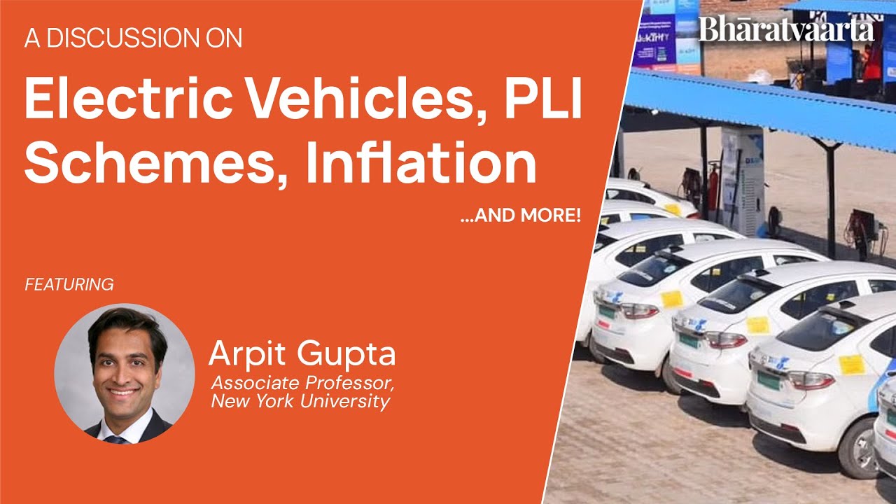 210 Electric Vehicles, PLI Schemes, Inflation & more! with Arpit