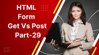 HTML Form Get Vs Post Part-29