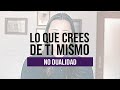 CUESTIONAR Lo Que CREES De Ti Mismo | No Dualidad