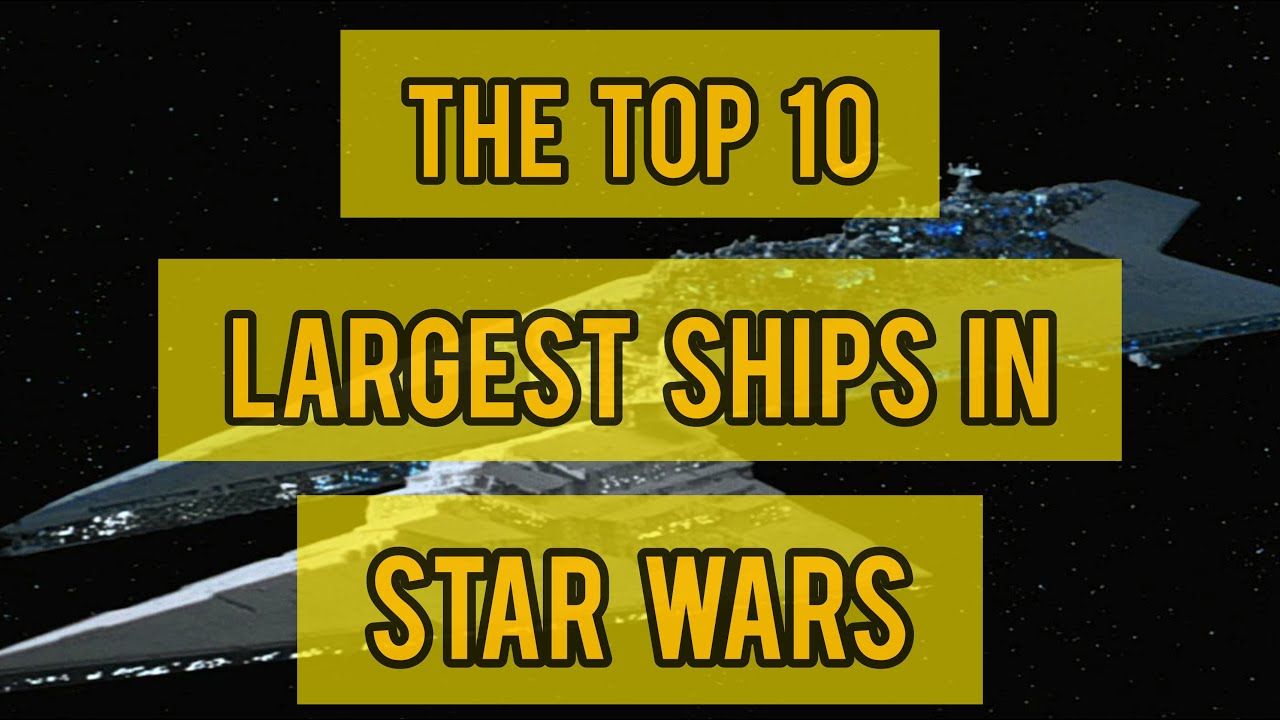 Top 10 largest ships in Star Wars - YouTube
