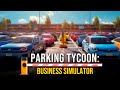 Parking Tycoon Business Simulator #2 - Как заработать денег - Самый простой бизнес