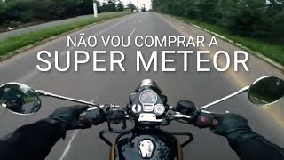 NÃO VOU COMPRAR A SUPER METEOR | Diários de Motocicleta #Ep5
