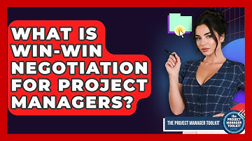 What Is Win-Win Negotiation For Project Managers? - The Project Manager Toolkit