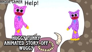 Huggy Funny Animated Story, off wuggy || Fanny games || Anger Gamer