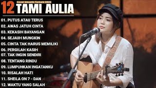 Download Lagu Tami Aulia Full Album - Putus Atau Terus | Lagu Galau Viral Tiktok 2025 MP3