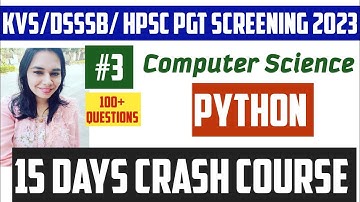 Day 3- 15 Days Crash Course KVS PGT COMPUTER SCIENCE|| 100+ Question PYTHON