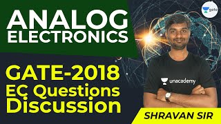 GATE - 2018 - EC Questions discussion | Analog Electronics | Shravan Sir